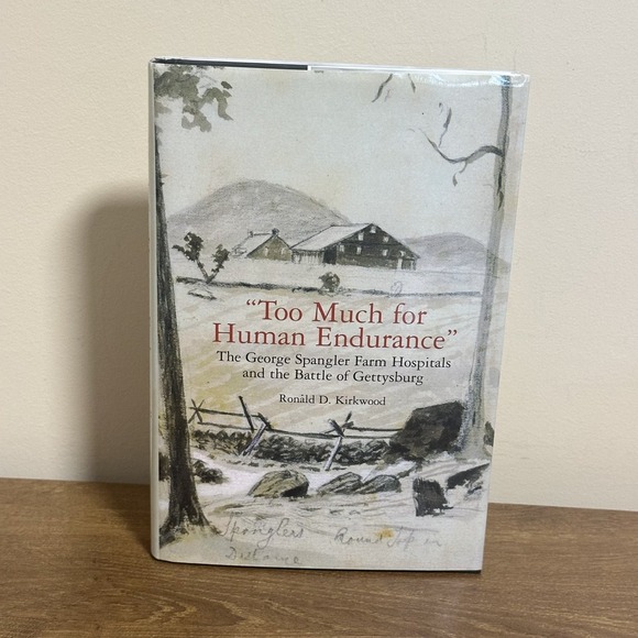Other - Too Much for Human Endurance Civil War Gettysburg Kirkwood SIGNED First Edition